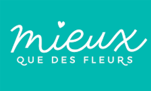 Mieux que des fleurs